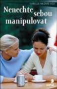 Kniha: Nenechte sebou manipulovat - Isabelle Nazare-Aga