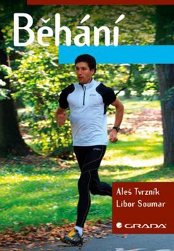 Kniha: Běhání - Aleš Tvrzník, Libor Soumar