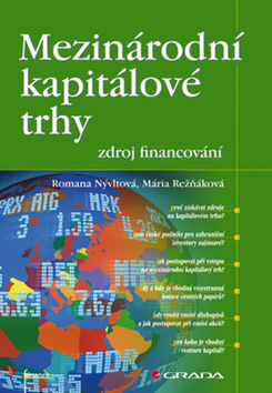 Kniha: Mezinárodní kapitálové trhy - zdroj financování - Romana Nývltová; Mária Režňáková