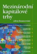 Kniha: Mezinárodní kapitálové trhy - zdroj financování - Romana Nývltová; Mária Režňáková