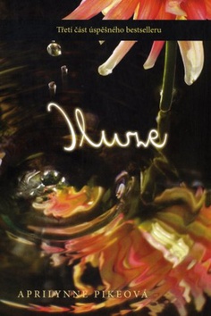 Kniha: Křídla Iluze - Třetí část úspěšného bestselleru Křídla - Aprilynne Pikeová