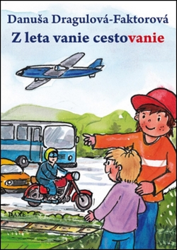 Kniha: Z leta vanie cestovanie - Danuša Dragulová-Faktorová