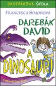 Kniha: Darebák David a dinosauři - Francesca Simon