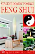 Kniha: Šťastný domov pomocí Feng Shui - Na míru pro české prostředí - Lada Skulilová