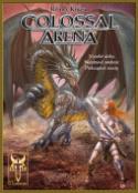 Karty: Colossal Arena - Vysoké sázky Napínavé souboje Překvapivé zvraty - Reiner Knizia
