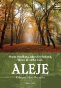 Kniha: Aleje - Krása ohroženého světa - Marie Hrušková; Marie Holečková; Václav Větvička