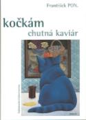 Kniha: Kočkám chutná kaviár - František Pon
