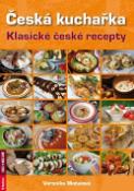 Kniha: Česká kuchařka - Klasické české recepty - Veronika Motalová