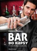Kniha: Bar do kapsy - Průvodce koktejlovou planetou - Alexander Mikšovic