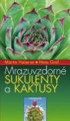 Kniha: Mrazuvzdorné sukulenty a kaktusy - Martin Haberer; Hans Graf