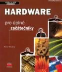 Kniha: Hardware pro úplné začátečníky - Pavel Roubal