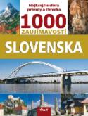 Kniha: 1000 zaujímavostí Slovenska - Najkrajšie diela prírody a človeka, 3. vydanie - Ján Lacika