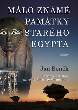 Kniha: Málo známé památky Starého Egypta - Jan Boněk