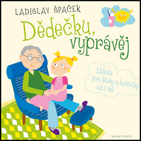 Kniha: Dědečku, vyprávěj - Etiketa pro kluky a holčičky od tří let + CD - Ladislav Špaček