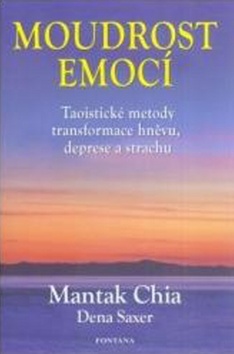 Kniha: Moudrost emocí - Taoistické metody transformace hněvu, deprese a strachu - Mantak Chia