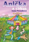 Kniha: Anička a cirkus - Ivana Peroutková