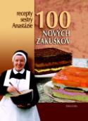Kniha: 100 nových zákuskov - Recepty sestry Anastázie - Anastázia Pustelniková