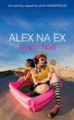Kniha: Alex na ex - Od autorky úspešnej série NESMRTEĽNÍ - Alyson Noël