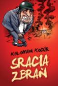 Kniha: Sracia zbraň - Koloman Kocúr