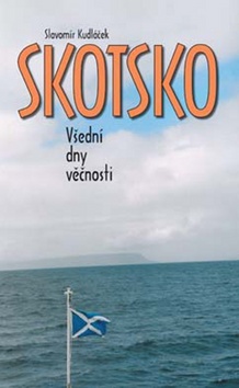 Kniha: Skotsko - Slavomír Kudláček