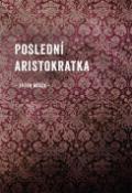 Kniha : Poslední Aristokratka