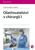 Kniha: Ošetřovatelství v chirurgii I. - Lenka Slezáková