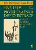 Kniha: První pražská defenestrace - 30. 7. 1419 Krvavá neděle uprostřed léta - Petr Čornej