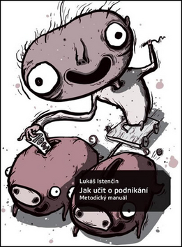 Kniha: Jak učit o podnikání - Lukáš Istenčin