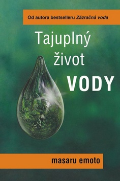 Kniha: Tajuplný život vody - Masaru Emoto
