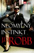 Kniha: Neomylný instinkt - J. D. Robb