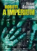 Kniha: Roboti a impérium - Isaac Asimov, Jan Pavlík