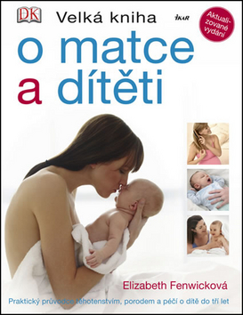 Kniha: Velká kniha o matce a dítěti - Elizabeth Fenwicková