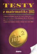 Kniha: Testy z matematiky 2003 - Příprava na přijímací zkoušky na čtyřleté střední školy - neuvedené