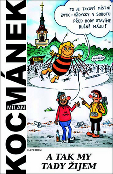 Kniha: A tak my tady žijem - Milan Kocmánek