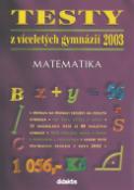 Kniha: Testy z víceletých gymnázií 2003 - Matematika