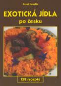 Kniha: Exotická jídla po česku - 152 receptů - Josef Hanzlík