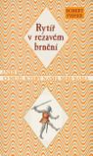 Kniha: Rytíř v rezavém brnění - aneb O muži, který našel sebe sama - Robert Fischer