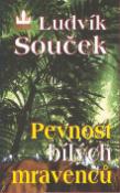 Kniha: Pevnost bílých mravenců - Ludvík Souček