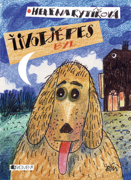 Kniha: Život byl pes - Helena Rytířová