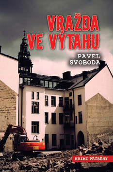 Kniha: Vražda ve výtahu - Pavel Svoboda