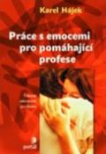 Kniha: Práce s emocemi pro pomáhající - Karel Hájek
