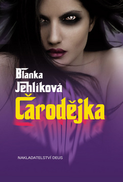 Kniha: Čarodějka - Blanka Jehlíková