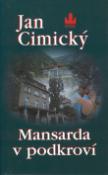 Kniha: Mansarda v podkroví - Jan Cimický