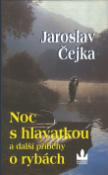 Kniha: Noc s hlavatkou a další příběhy o rybách - Jaroslav Čejka