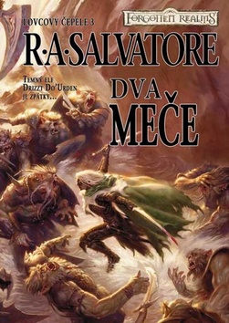 Kniha: Dva meče - Lovcovy čepele 3 - R. A. Salvatore
