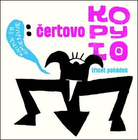 Kniha: Kniha se jmenuje: Čertovo kopyto - třicet pohádek - Radim Kopáč