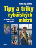 Kniha: Tipy a triky rybářských mistrů - Henning Stilke