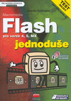 Kniha: Flash pro verze 4,5,MX jednoduše - DTP a Grafika pro každého uživatele - Zdeněk Schneider