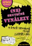 Kniha: Ošidné nepravdy Neskutečné vynálezy - A další geniálně trhlé zlepšováky - Mike Goldsmith