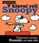 Kniha: V hlavní roli Snoopy - Vybrané stripy Peanuts z let 1858-199 - Charles M. Schulz